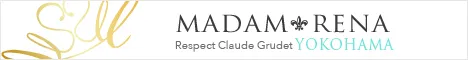 MADAM RENA Respect Claude Grudet yokohama